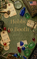 Hobby to Booth: A Beginner's Guide to Setting Up Your First Selling Booth